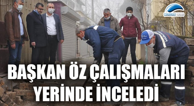 Başkan Öz çalışmaları yerinde inceledi