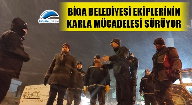 Biga Belediyesi ekiplerinin karla mücadelesi sürüyor