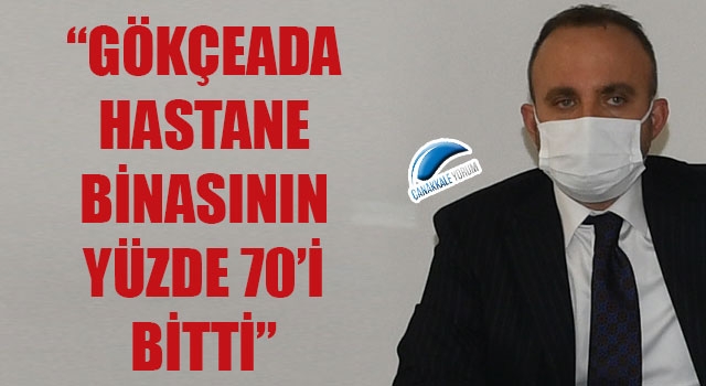 Bülent Turan: “Gökçeada hastane binasının yüzde 70’i bitti”