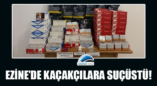 Ezine’de kaçakçılara suçüstü!