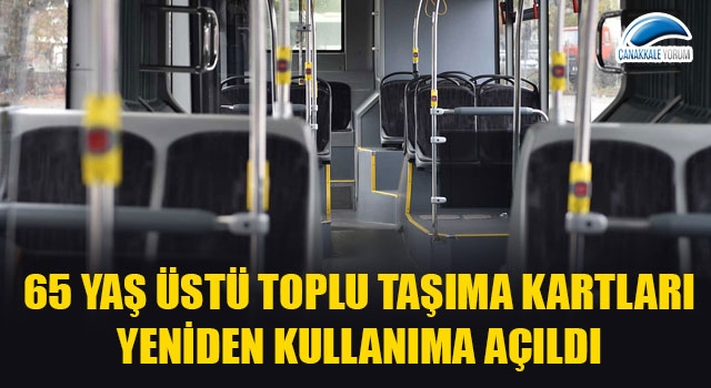 65 yaş üstü toplu taşıma kartları yeniden kullanıma açıldı