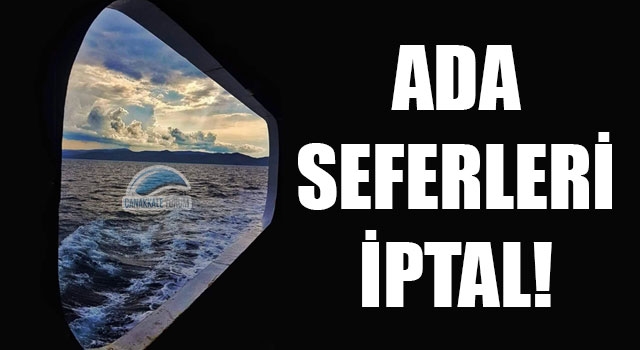 Ada seferleri iptal!