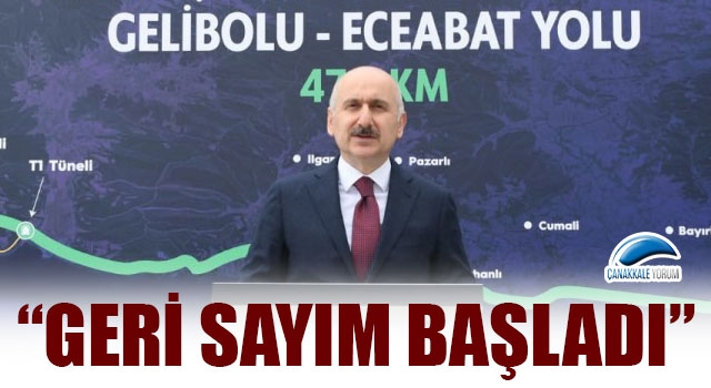 Bakan Karaismailoğlu: “Gelibolu-Eceabat yolunda geri sayım başladı”