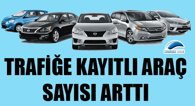 Çanakkale’de trafiğe kayıtlı araç sayısı arttı