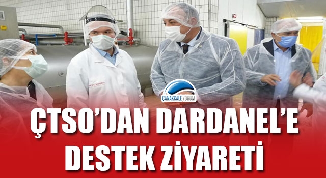 ÇTSO’dan, Dardanel’e destek ziyareti