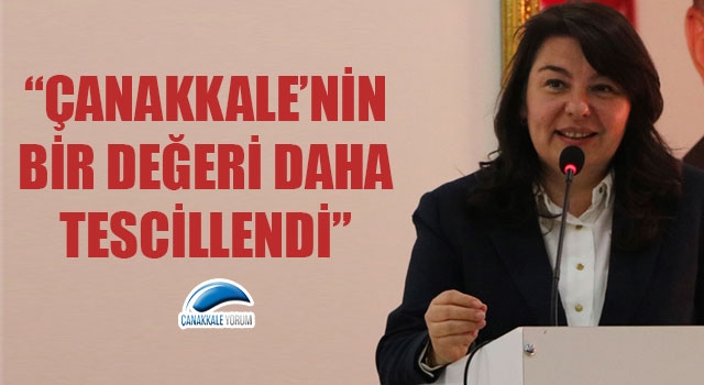 Jülide İskenderoğlu: “Çanakkale’nin bir değeri daha tescillendi”