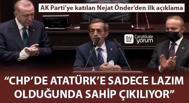 Nejat Önder’den ilk açıklama: “CHP’de Atatürk’e sadece lazım olduğunda sahip çıkılıyor”