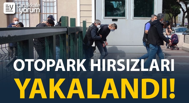 Otopark hırsızları yakalandı!