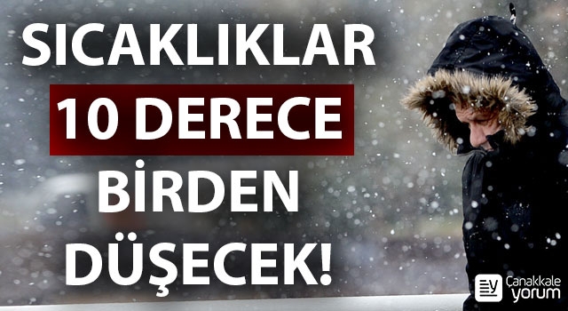 Sıcaklıklar 10 derece birden düşecek!