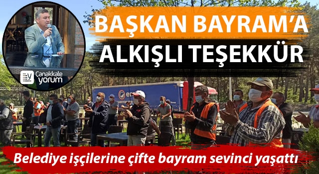 Başkan Bayram’a alkışlı teşekkür: Belediye işçilerine çifte bayram sevinci yaşattı