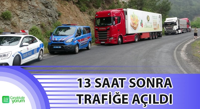 Çanakkale - İzmir kara yolu 13 saat sonra kontrollü olarak trafiğe açıldı