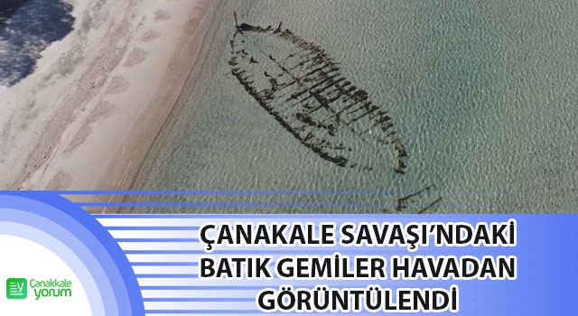 Çanakkale Savaşı'ndaki batık gemiler havadan görüntülendi