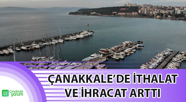 Çanakkale’de ithalat ve ihracat arttı