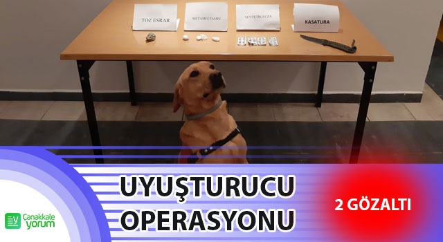 Çanakkale’de uyuşturucu operasyonu: 2 gözaltı