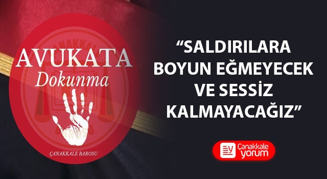 Gelibolu’da avukata yapılan saldırıya Çanakkale Barosu Başkanı Şarlan’dan tepki: “Saldırılara boyun eğmeyecek ve sessiz kalmayacağız”