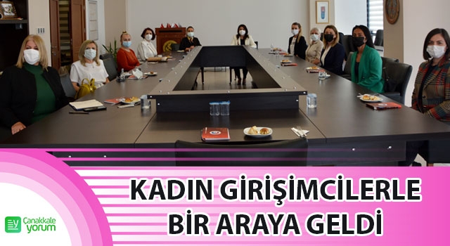 İskenderoğlu, kadın girişimcilerle bir araya geldi