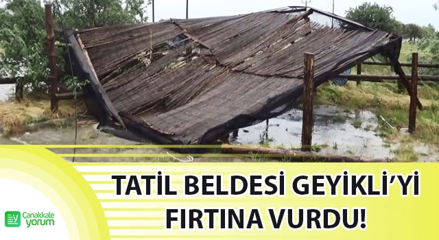 Tatil beldesi Geyikli’yi fırtına vurdu!