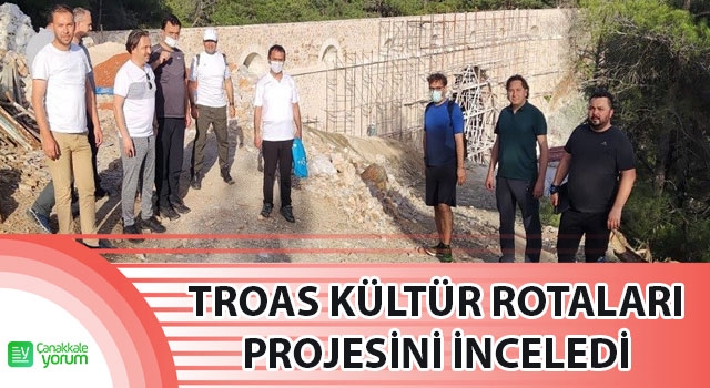 Vali Aktaş, Troas Kültür Rotaları projesini inceledi