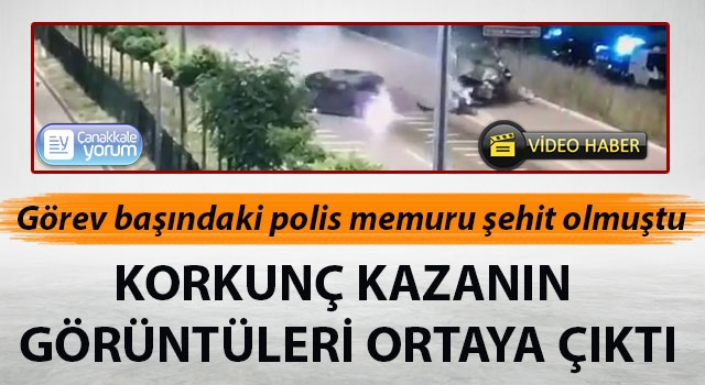 Polis memurunun şehit olduğu korkunç kaza MOBESE kamerasına yansıdı