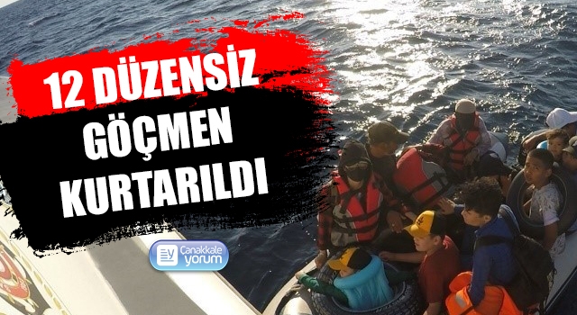 Ayvacık açıklarında 12 düzensiz göçmen kurtarıldı