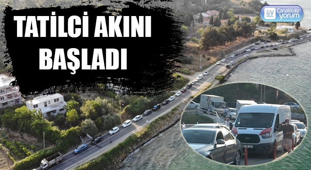 Çanakkale üzerinden Ege ve Akdeniz’e tatilci akını başladı