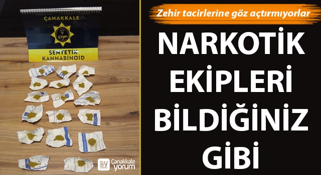 Narkotik ekipleri Çanakkale’de zehir tacirlerine göz açtırmıyor!