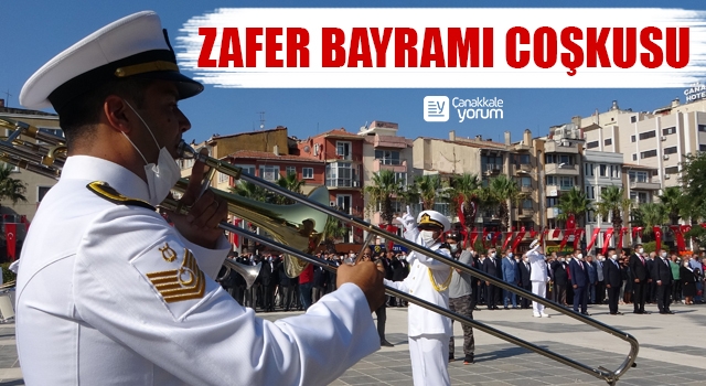 Çanakkale’de Zafer Bayramı coşkusu