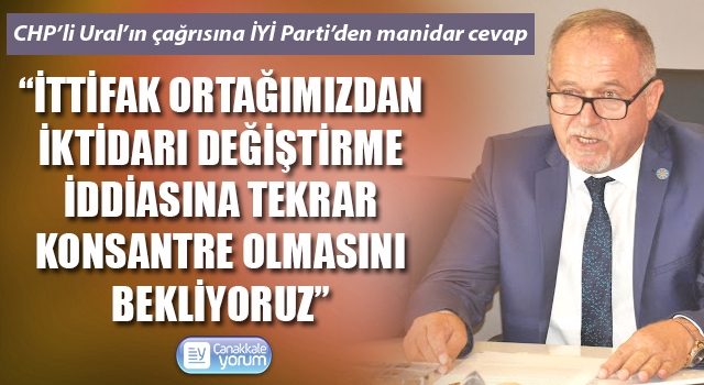 CHP’li Ural’ın çağrısına İYİ Parti’den manidar cevap: “İttifak ortağımızdan iktidarı değiştirme iddiasına tekrar konsantre olmasını bekliyoruz”