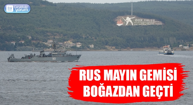 Rus mayın tarama gemisi ‘Kovrovets’ Çanakkale Boğazı’ndan geçti