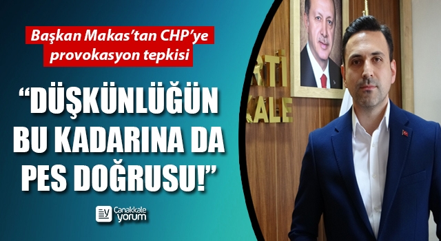 Başkan Makas’tan CHP’ye 'provokasyon' tepkisi: “Düşkünlüğün bu kadarına da pes doğrusu!”