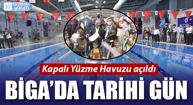 Biga’da tarihi gün: Kapalı Yüzme Havuzu Açıldı