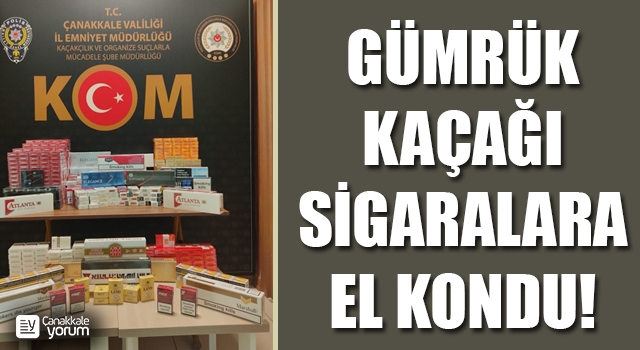 Gümrük kaçağı sigaralara el kondu!