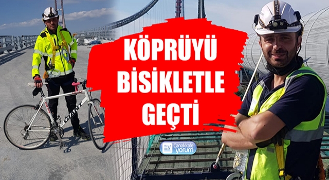 1915 Çanakkale Köprüsü’nü bisikletle geçti