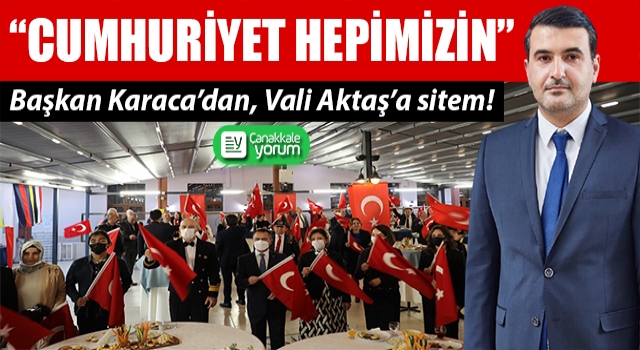 Başkan Karaca’dan, Vali Aktaş’a sitem: “Cumhuriyet hepimizin”