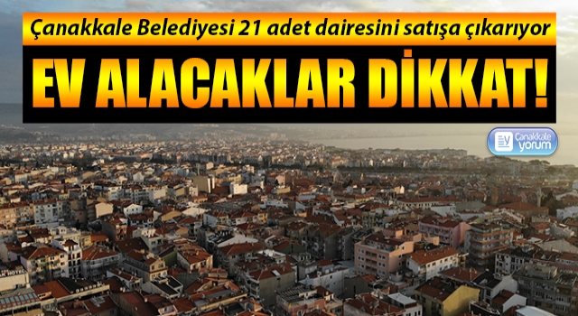 Çanakkale Belediyesi 21 adet dairesini satıyor