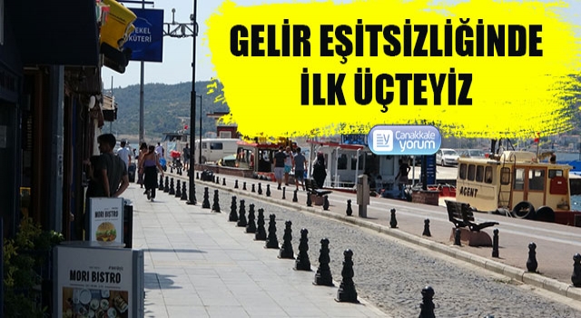 Çanakkale gelir eşitsizliğinde Türkiye’de ilk üçte