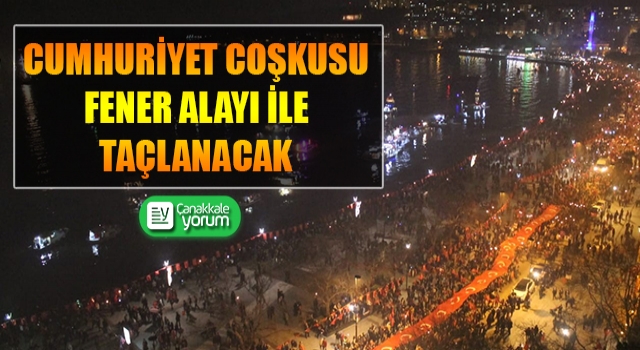 Cumhuriyet coşkusu, Fener Alayı ile taçlanacak