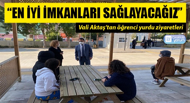 Vali Aktaş’tan öğrenci yurdu ziyaretleri