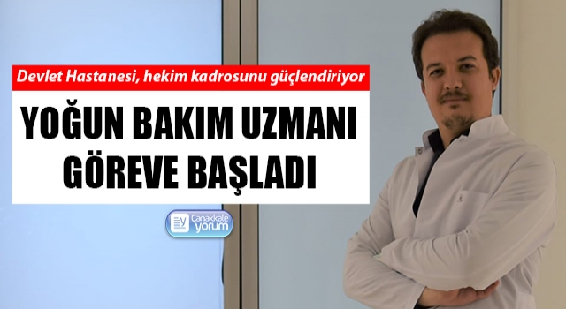 Yoğun bakım uzmanı göreve başladı