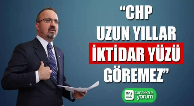 Bülent Turan: “CHP uzun yıllar iktidar yüzü göremez”