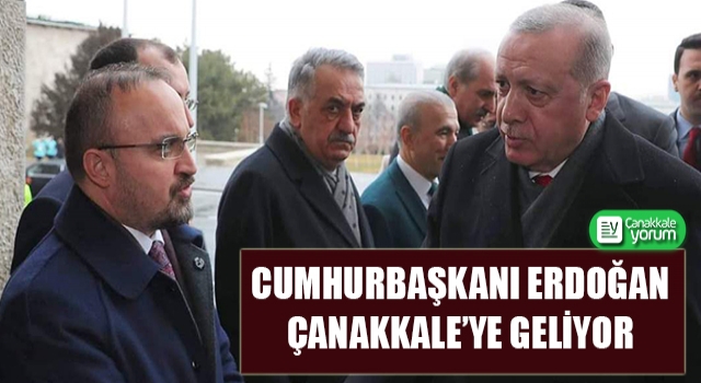 Cumhurbaşkanı Erdoğan, Çanakkale’ye geliyor