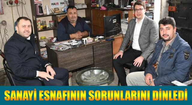 Başkan Yüksel sanayi esnafının sorunlarını dinledi