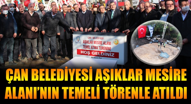 Çan Belediyesi Aşıklar Mesire Alanı’nın temeli törenle atıldı