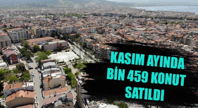 Çanakkale'de Kasım ayında bin 459 konut satıldı