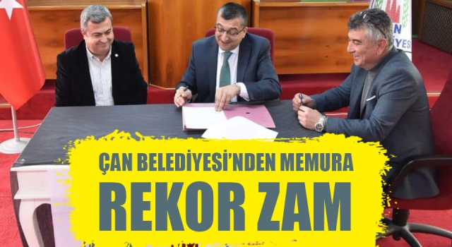 Çan Belediyesi’nden memura rekor zam