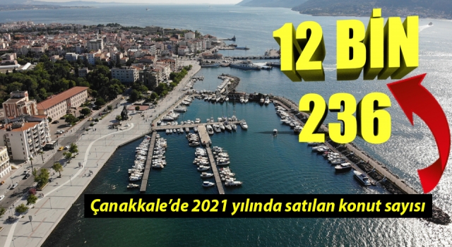 Çanakkale'de geçen yıl 12 bin 236 konut satıldı