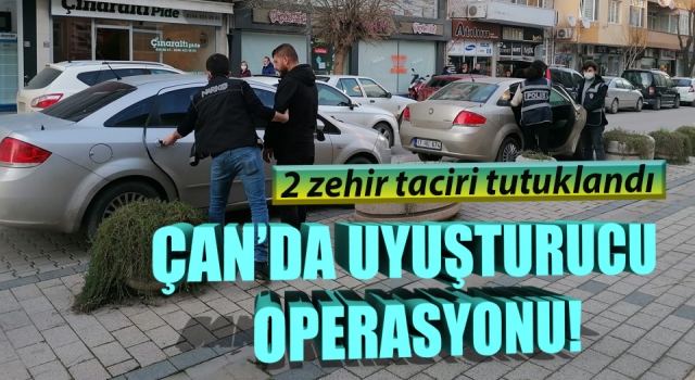 Çan’da uyuşturucu operasyonu: 2 zehir taciri tutuklandı!