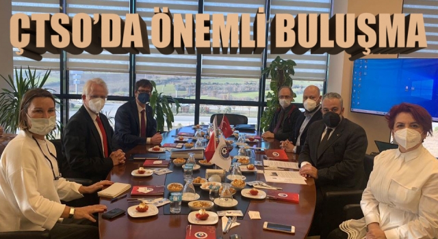 ÇTSO’da önemli buluşma