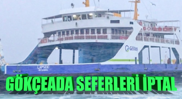 Gökçeada seferleri iptal