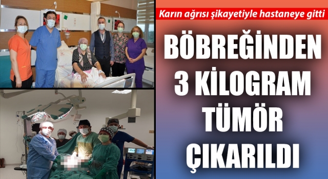 Karın ağrısı şikayetiyle hastaneye gitti: Böbreğinden 3 kilogram tümör çıkarıldı